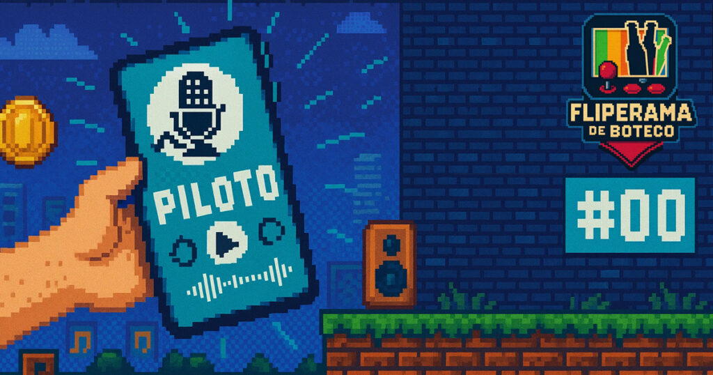 Fliperama de Boteco #00 - Piloto