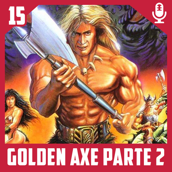 Fliperama de Boteco #15 – Franquia Golden Axe Parte 2