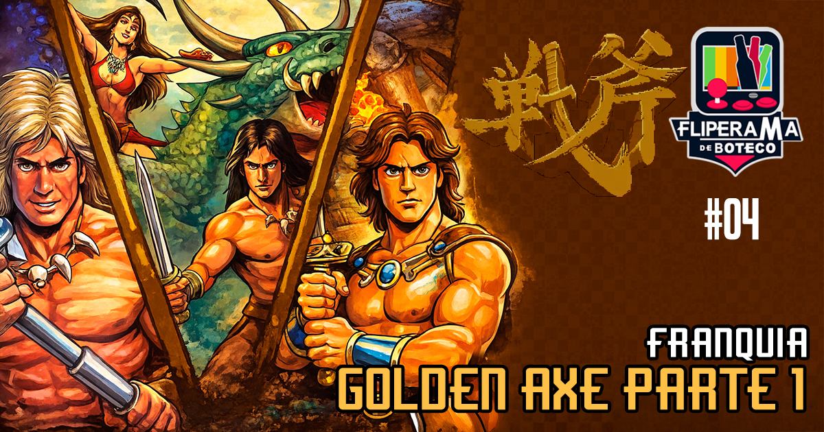 Fliperama de Boteco #04 - Franquia Golden Axe Parte 1 - História e