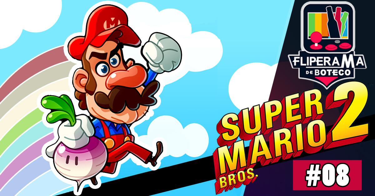 Fliperama de Boteco #08 – Super Mario Bros. 2