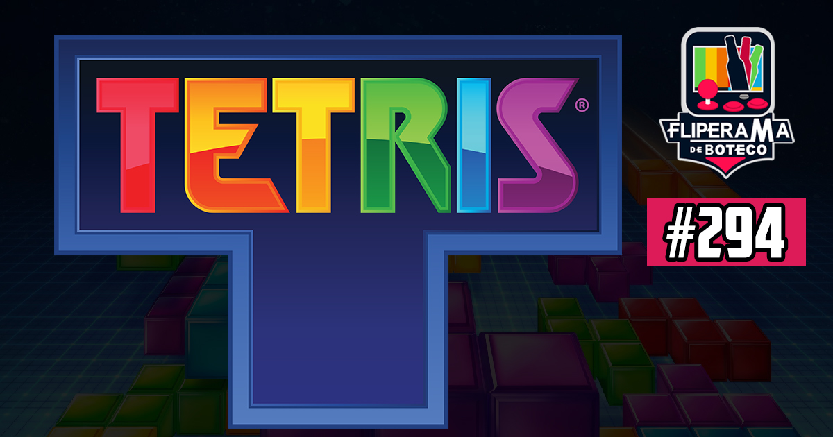 Fliperama de Boteco #294 – Tetris