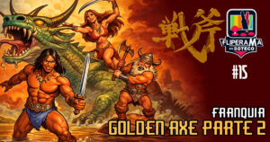 Fliperama de Boteco #15 – Franquia Golden Axe Parte 2