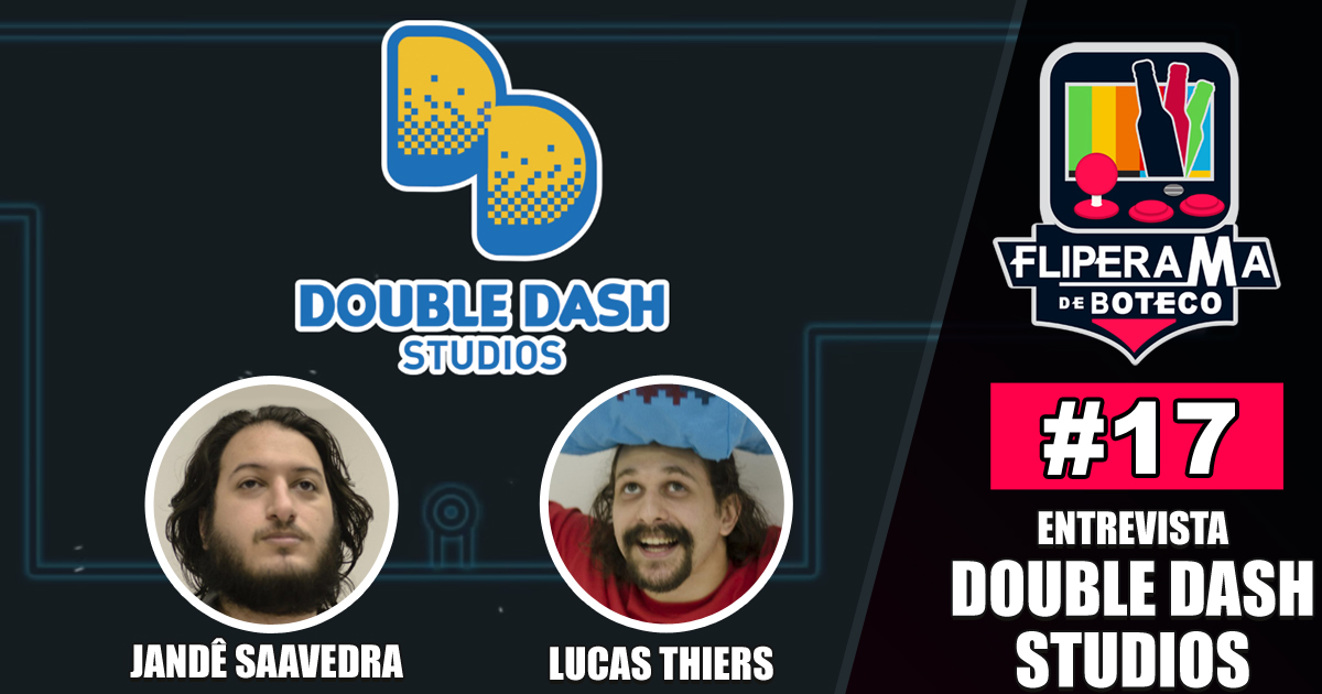 Fliperama de Boteco #17 – Entrevista Double Dash Studios