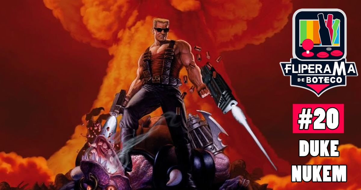 Fliperama de Boteco #20 – Franquia Duke Nukem