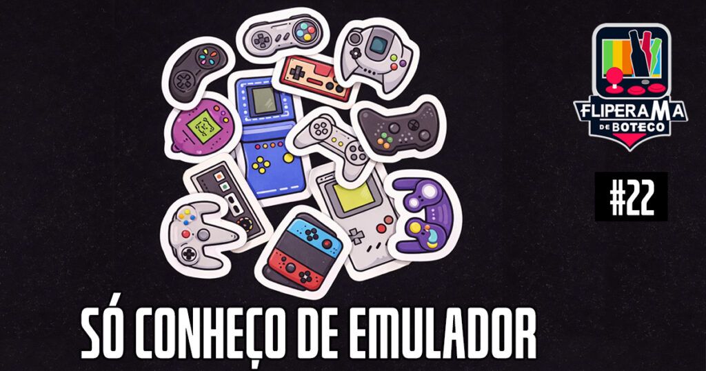 Fliperama de Boteco #22 - Só conheço de emulador