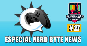 Fliperama de Boteco #27 - Especial Nerd Byte News
