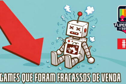 Fliperama de Boteco #24 - Games que Foram Fracassos de Venda