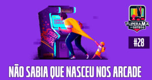 Fliperama de Boteco #28 - Jogos que não sabia que nasceram nos Arcade