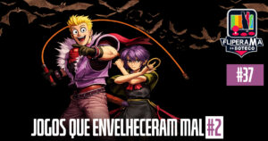 Fliperama de Boteco #37 – Jogos que Envelheceram Mal #2