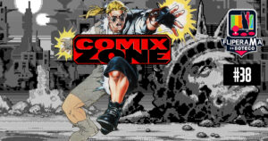 Fliperama de Boteco #38 – Comix Zone