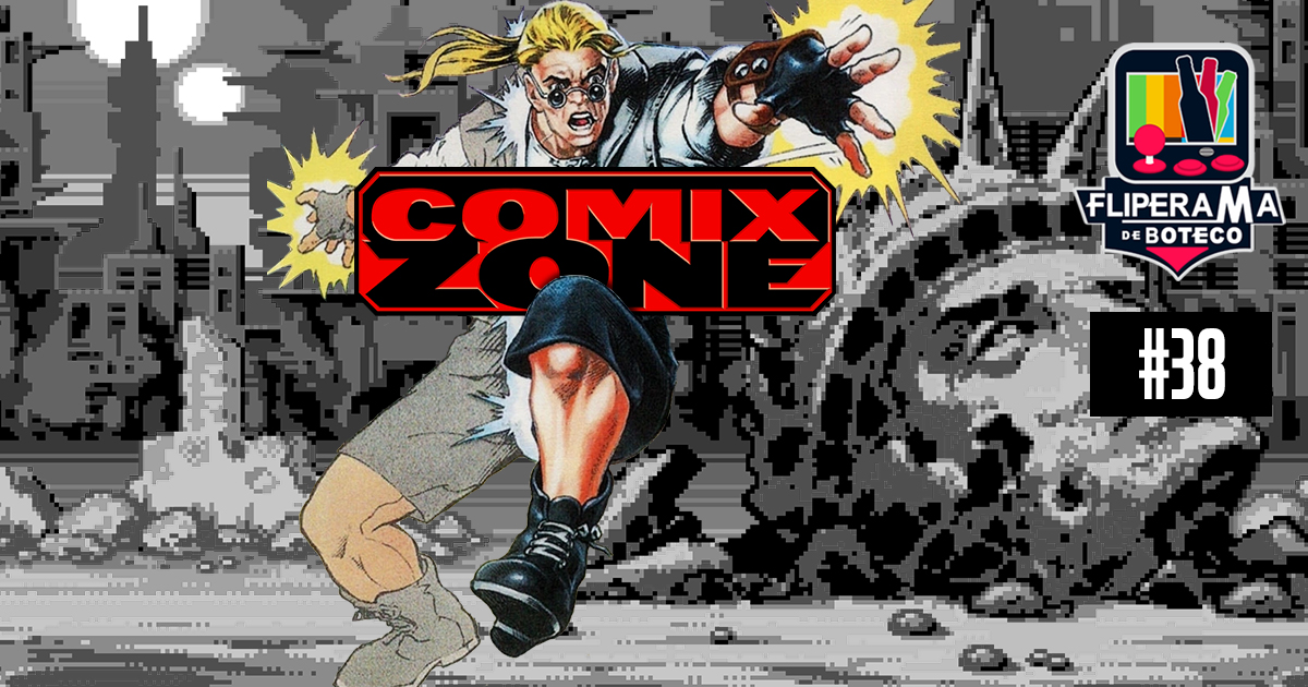 Fliperama de Boteco #38 – Comix Zone