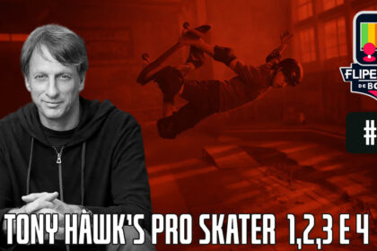 Fliperama de Boteco #42 – Tony Hawk's Pro Skater 1,2,3 e 4