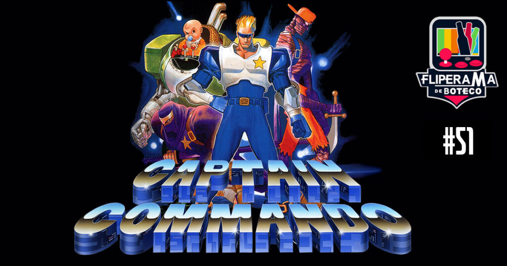 Fliperama de Boteco #51 - Captain Commando