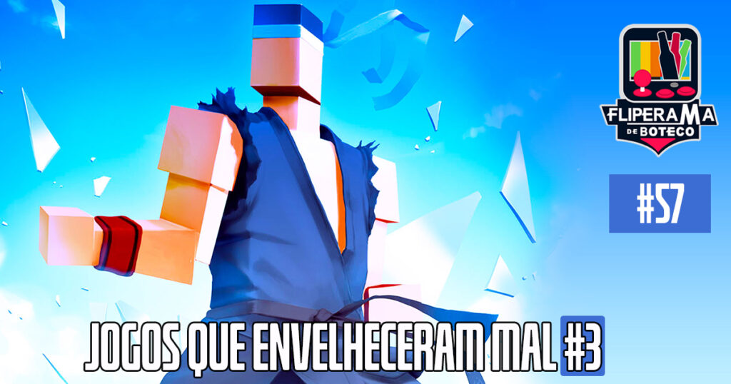 Fliperama de Boteco #57 - Jogos que Envelheceram Mal 3