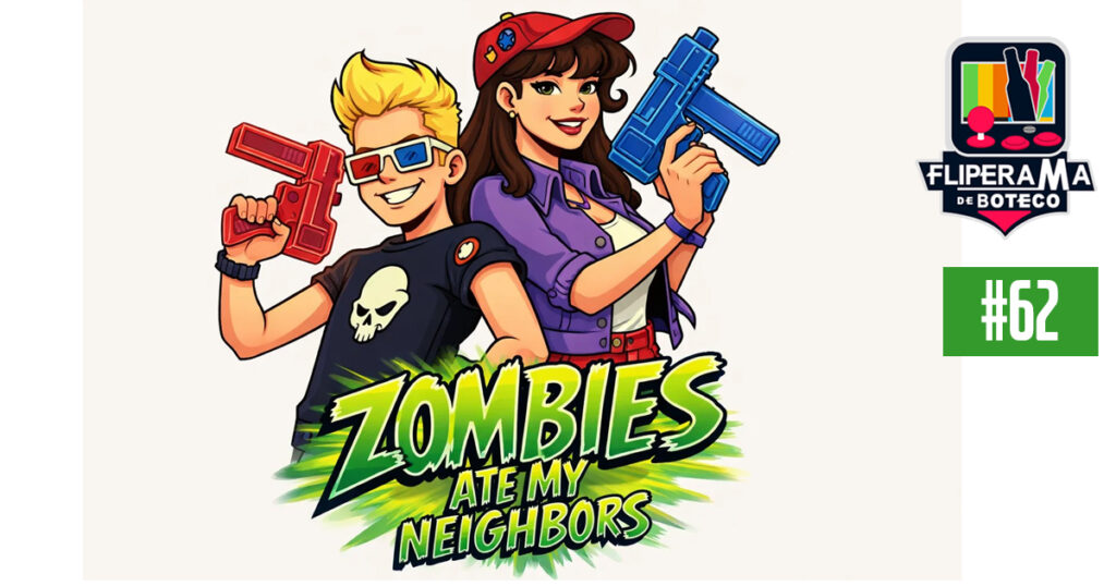 Fliperama de Boteco #62 - Zombies Ate My Neighbors