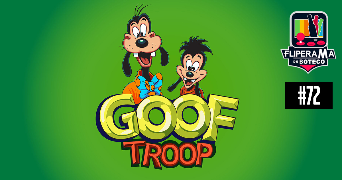 Fliperama de Boteco #72 - Goof Troop