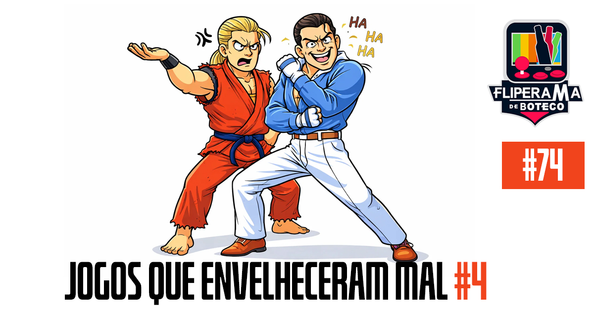Fliperama de Boteco #74 - Jogos que Envelheceram Mal 4