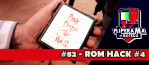 Fliperama de Boteco #82 - Rom Hack #4