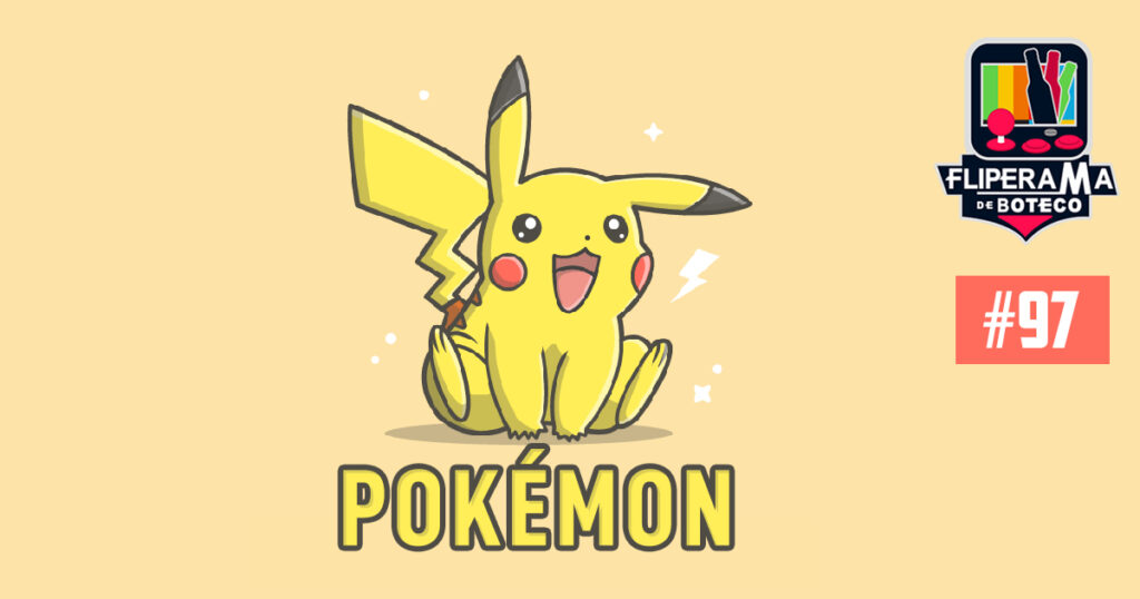 Fliperama de Boteco #97 - Pokémon