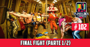 Fliperama de Boteco #102 - Final Fight (Parte 1/2)