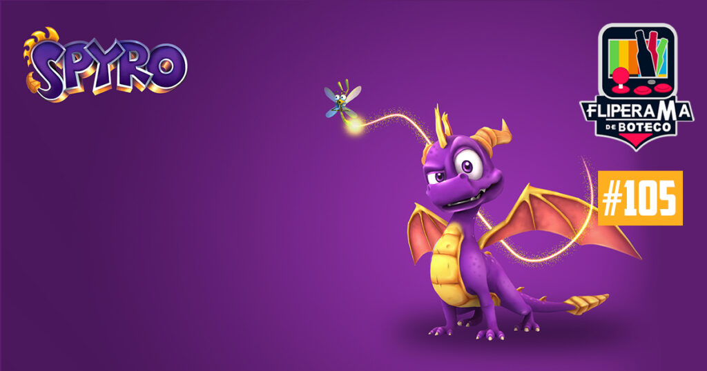 Fliperama de Boteco #105 – Spyro The Dragon
