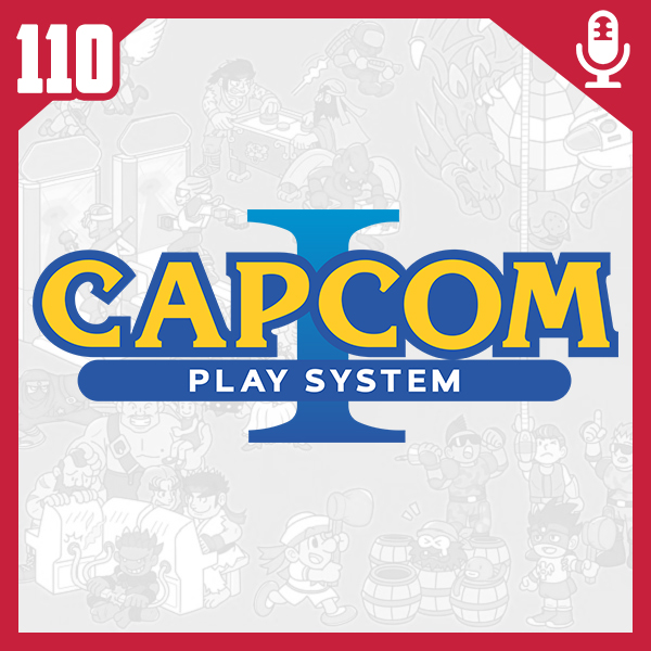 Fliperama de Boteco #110 – CPS 1 (Capcom Play System 1)