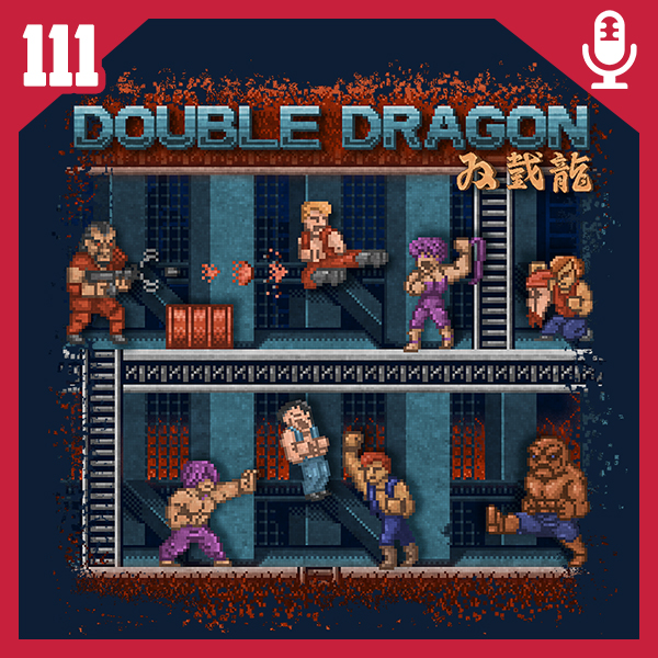 Fliperama de Boteco #111 – Double Dragon
