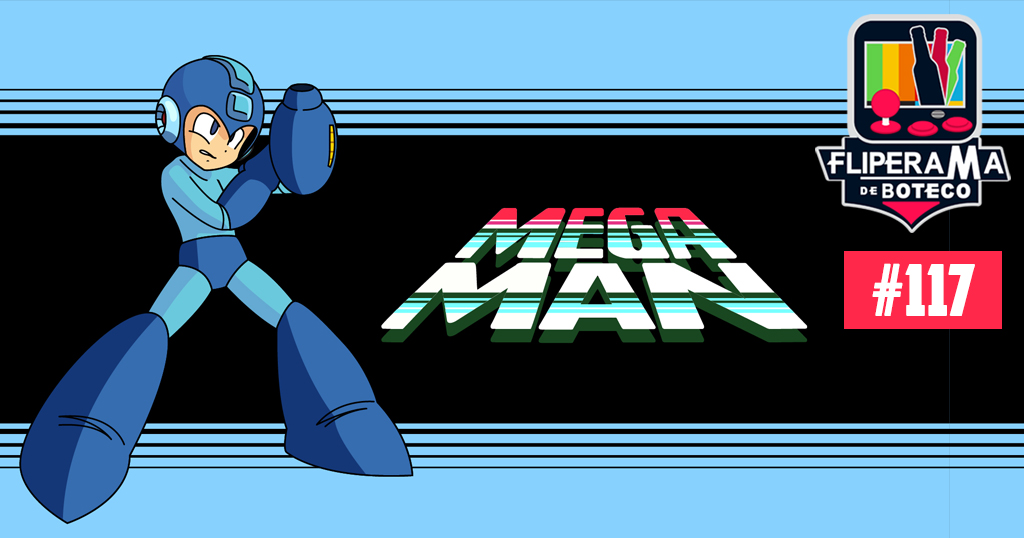 Fliperama de Boteco #117 – Mega Man 1 (Rockman)