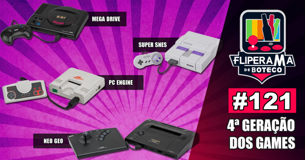 Fliperama de Boteco #121 - 4ª Geração dos Games