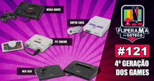 Fliperama de Boteco #121 - 4ª Geração dos Games