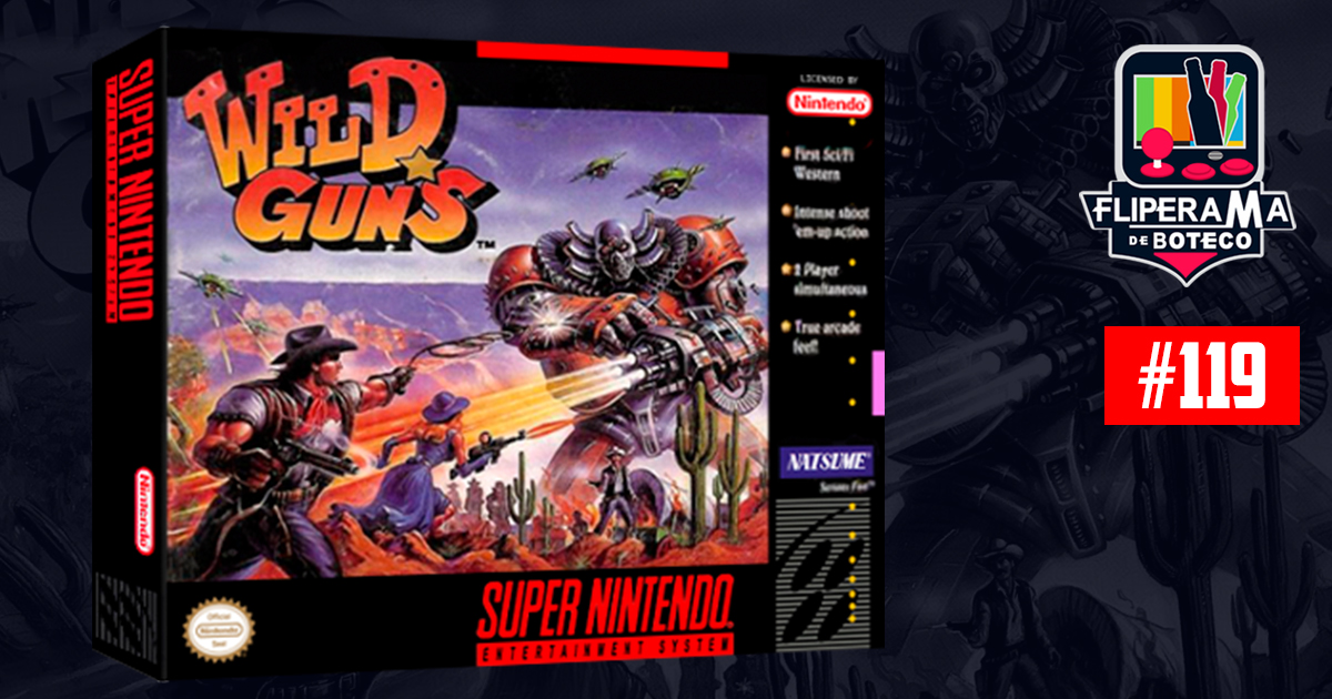 Fliperama de Boteco #119 – Wild Guns (Super Nintendo)