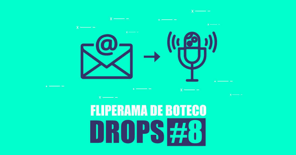 Fliperama de Boteco - Drops #8