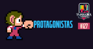 Fliperama de Boteco #127 – Protagonistas dos Games