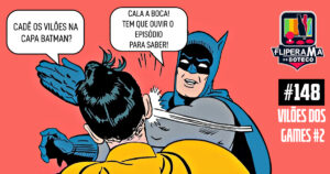 Fliperama de Boteco #148 - Vilões dos Games Parte 2