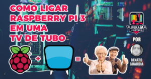Raspberry Pi 3: jogando em uma Tv de Tubo
