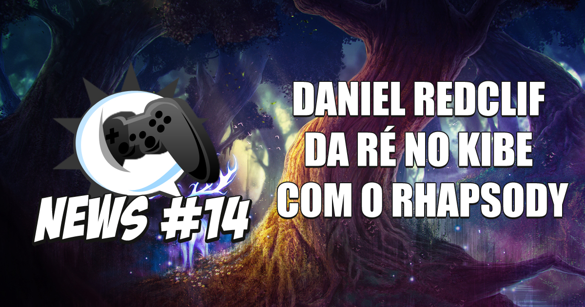 Nerdbyte News #14 – Daniel Redclif da ré no kibe com o Rhapsody