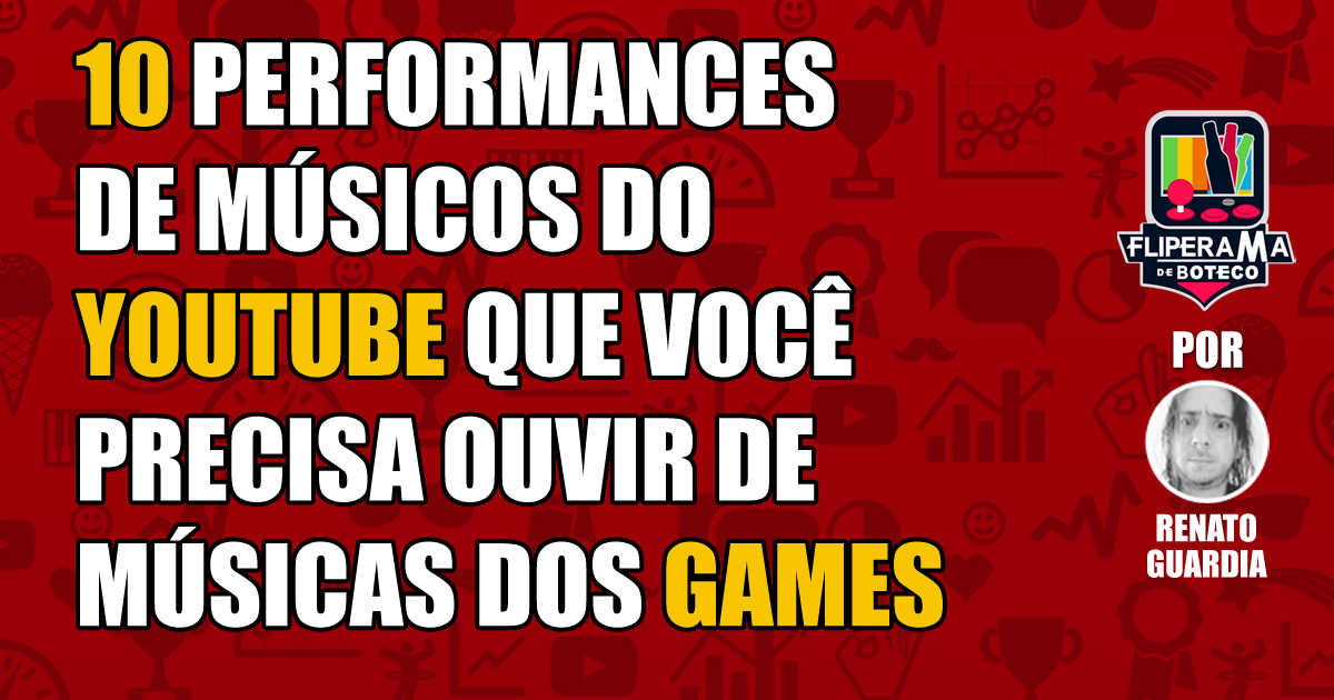 10 performances de músicos do youtube que você precisa ouvir de músicas dos games