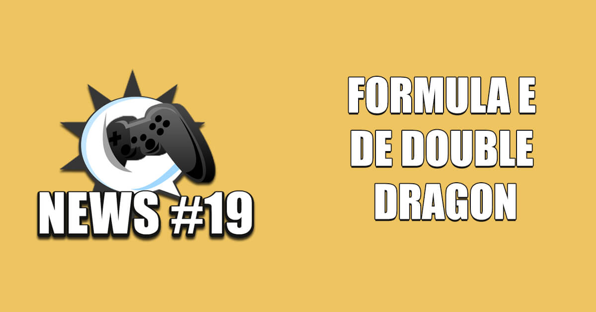 Nerdbyte News #19 – Formula E de Double Dragon