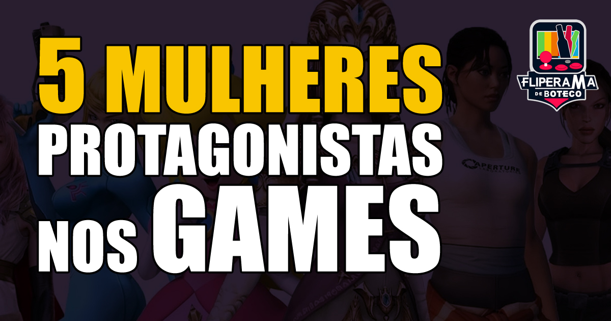 5 Mulheres Protagonistas nos Games