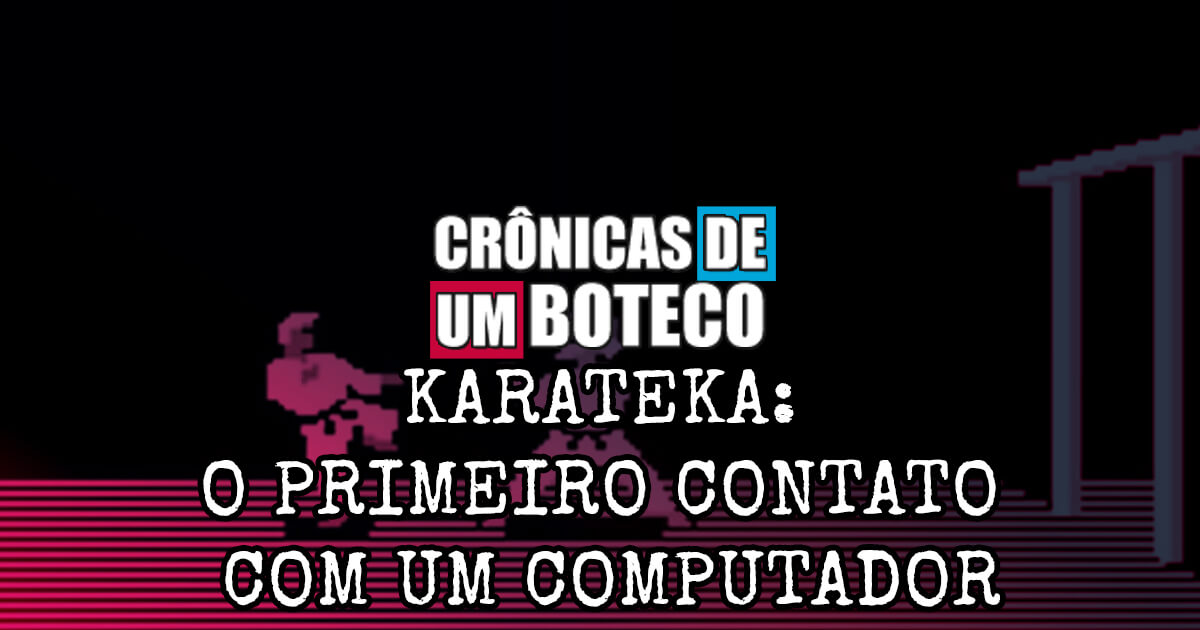 Karateka O primeiro contato com um computador