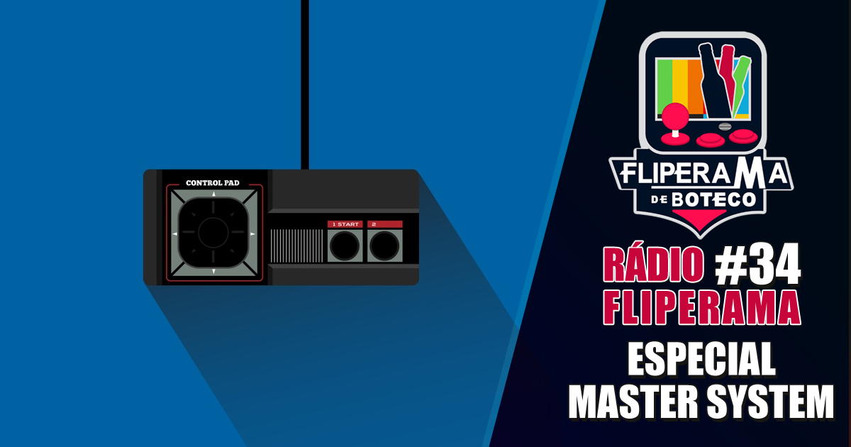 Rádio Fliperama #34 – Especial Master System