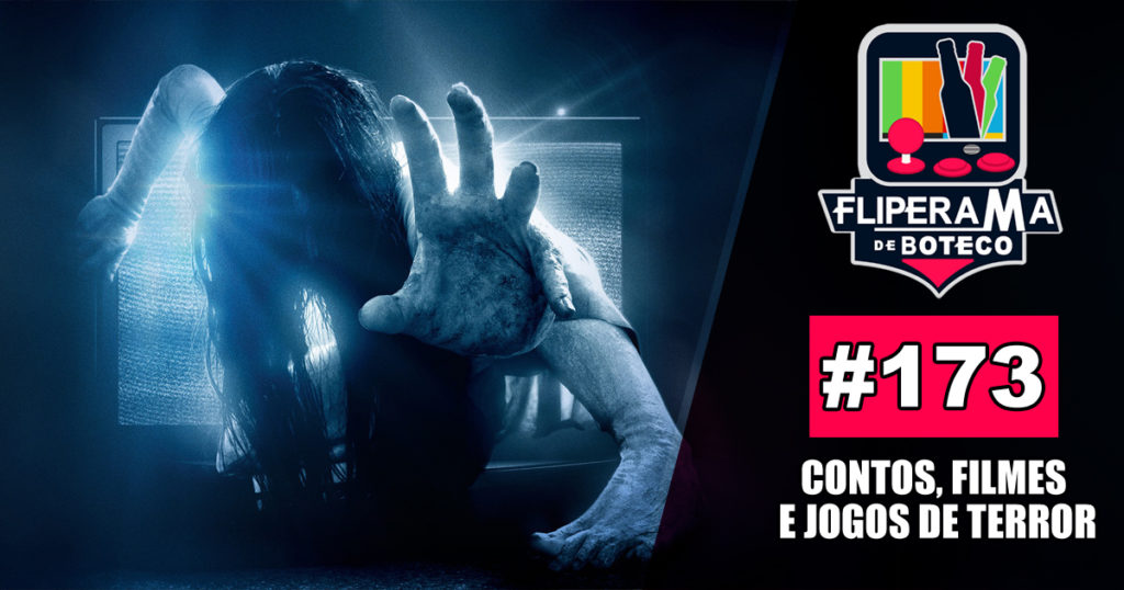 Fliperama de Boteco #173 - Contos filmes e Jogos de terror