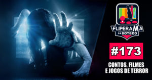 Fliperama de Boteco #173 - Contos filmes e Jogos de terror