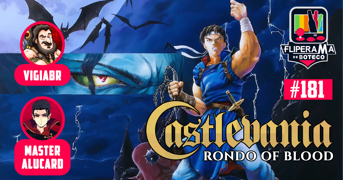 Fliperama de Boteco #181 – Castlevania: Rondo of Blood com Vigiabr e Master Alucard