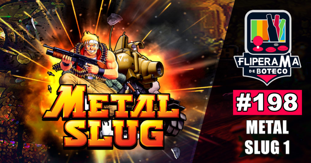 Fliperama de Boteco #198 - Metal Slug 1