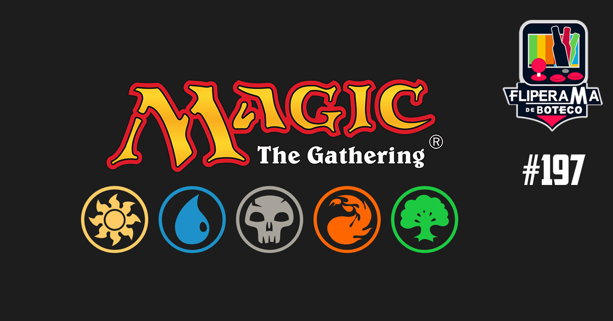 Fliperama de Boteco #197 – Magic The Gathering