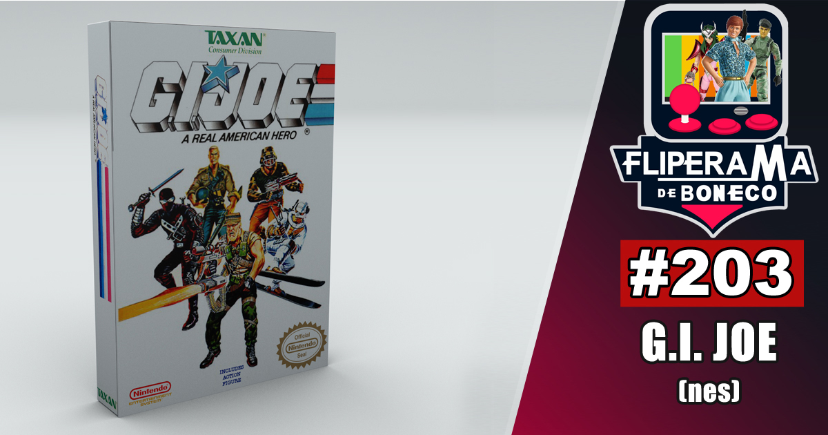 Fliperama de Boteco #203 – Ação e Nostalgia com G.I. Joe para NES