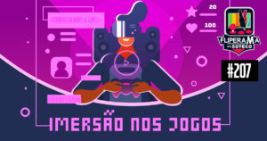 Fliperama de Boteco #207 - Imersão nos Jogos