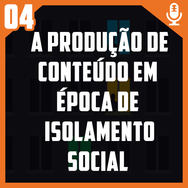 Bora Pro Fliper #04 – A Produção de Conteúdo em Época de Isolamento Social