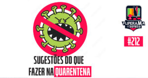 Fliperama de Boteco #212 - Sugestões do que Fazer na Quarentena